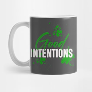 Good intentions Mug